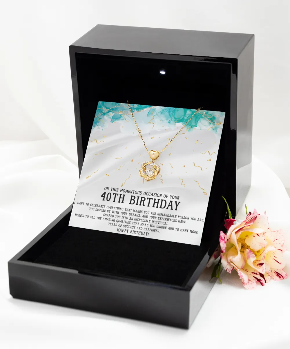 40th Birthday Heart Knot Gold Necklace I Want To Celebrate Everything That Makes You The Remarkable Person You Are