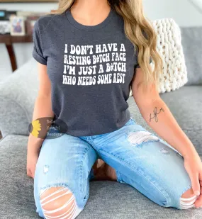 I Don't Have A Resting B*tch Face Funny Women's T-Shirt